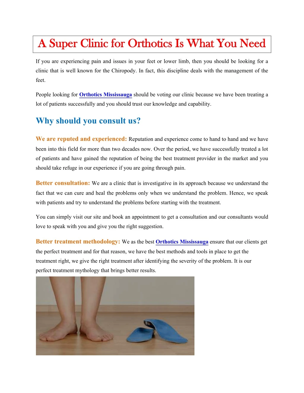 a super clinic for orthotics is what you need