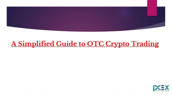 A Simplified Guide to OTC Crypto Trading