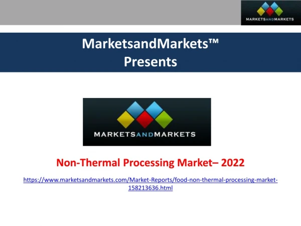 Non-Thermal Processing Market- 2022