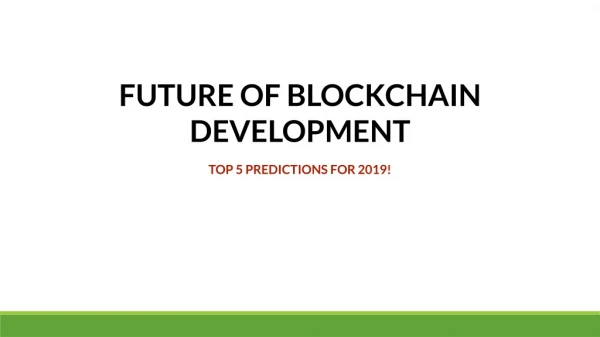 The Future Of BlockChain Development 2019