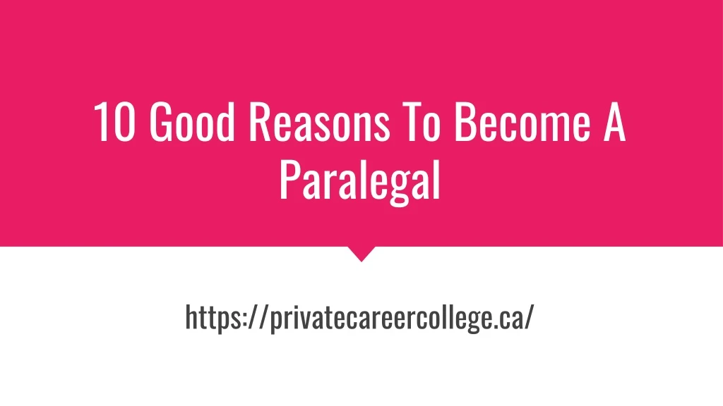 10 good reasons to become a paralegal