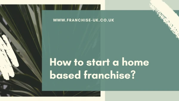 Home-Based Franchise: How You Can Make a Start - Franchise UK