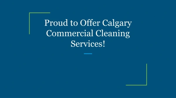 Proud to Offer Calgary Commercial Cleaning Services!