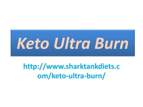 Keto Ultra Burn : It's Harmless to Use and Made Up of All Organic Ingredients.