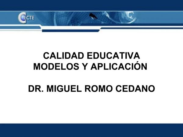 CALIDAD EDUCATIVA MODELOS Y APLICACI N DR. MIGUEL ROMO CEDANO