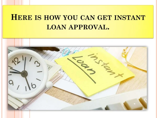 Here is how you can get instant loan approval.