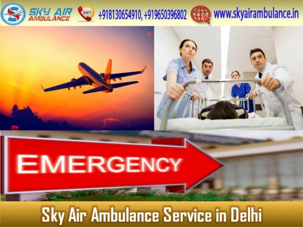 Select Sky Air Ambulance from Delhi with Suitable Medical Features