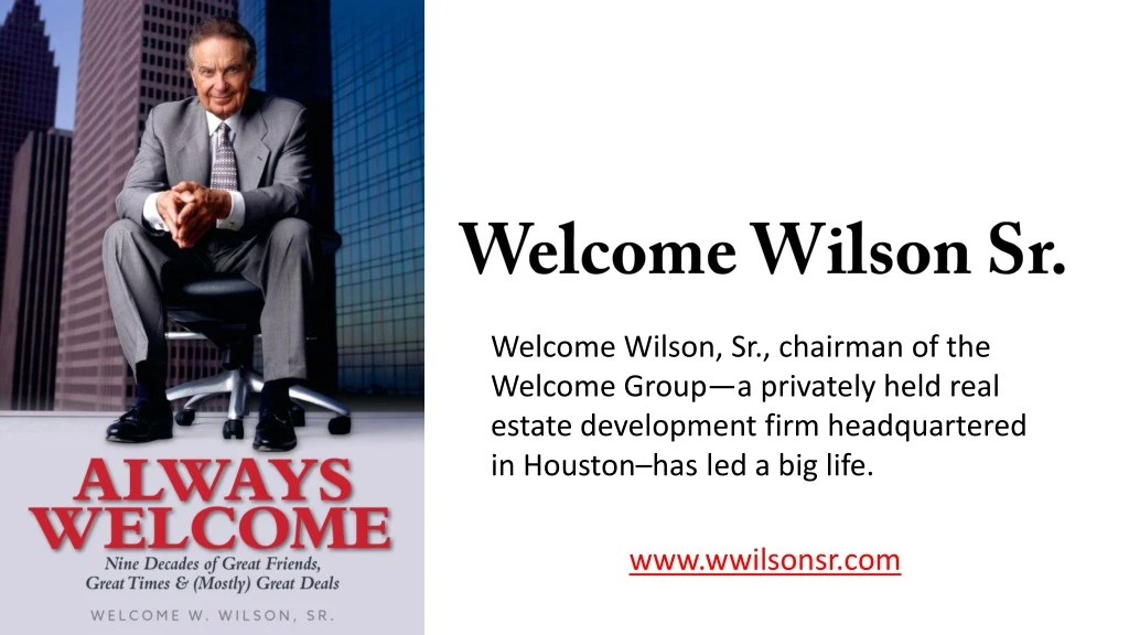 welcome wilson sr chairman of the welcome group