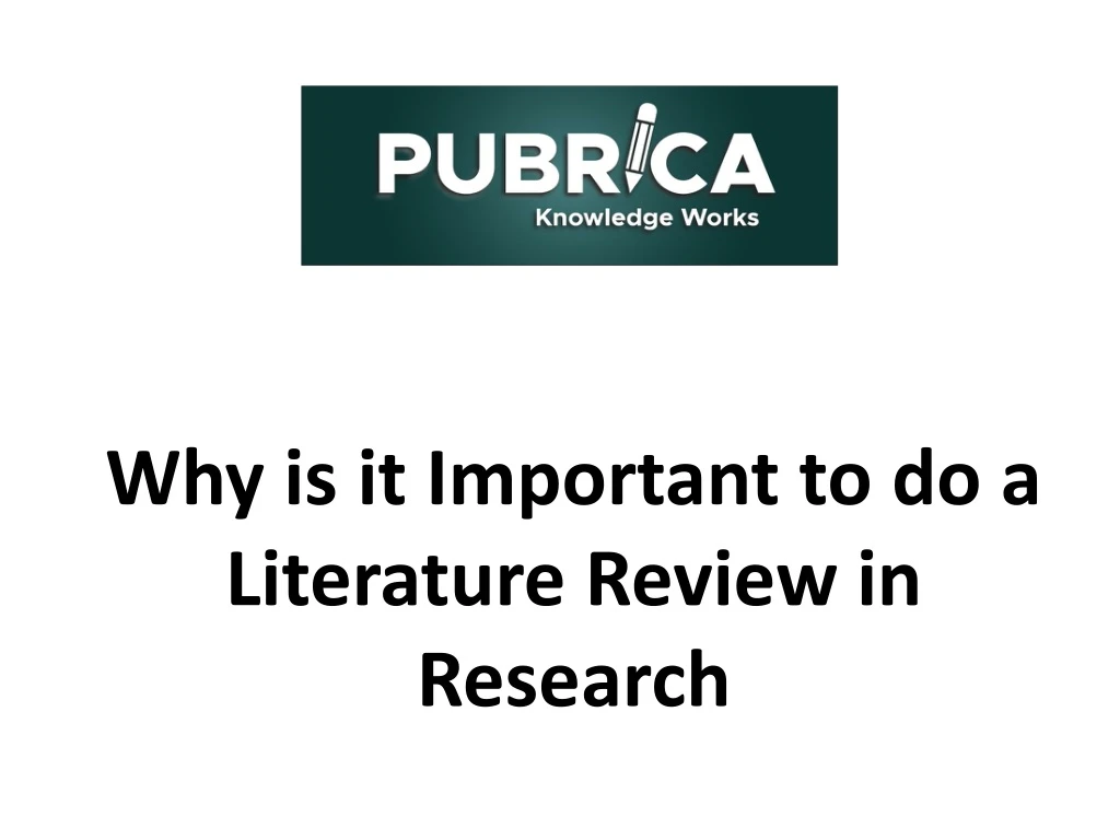 why is it important to do a literature review in research