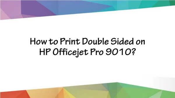How to Print Double-Sided on HP Officejet Pro 9010?