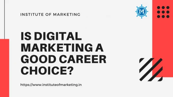 Is digital marketing a good career choice by Institute of Marketing Bangalore