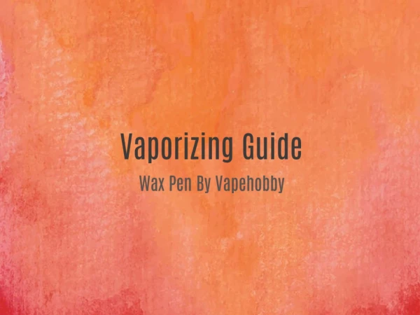 The wax vape vaping guide and benefits