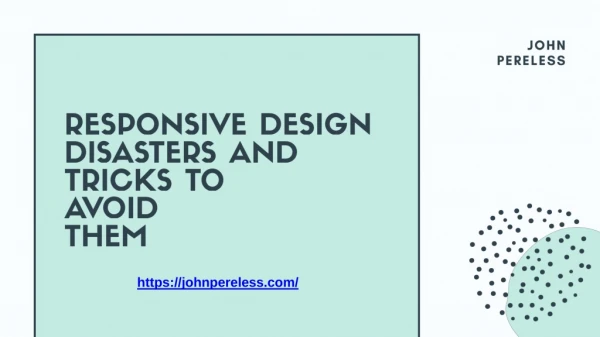 RESPONSIVE DESIGN DISASTERS AND TRICKS TO AVOID THEM