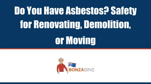 Do You Have Asbestos? Safety for Renovating, Demolition, or Moving