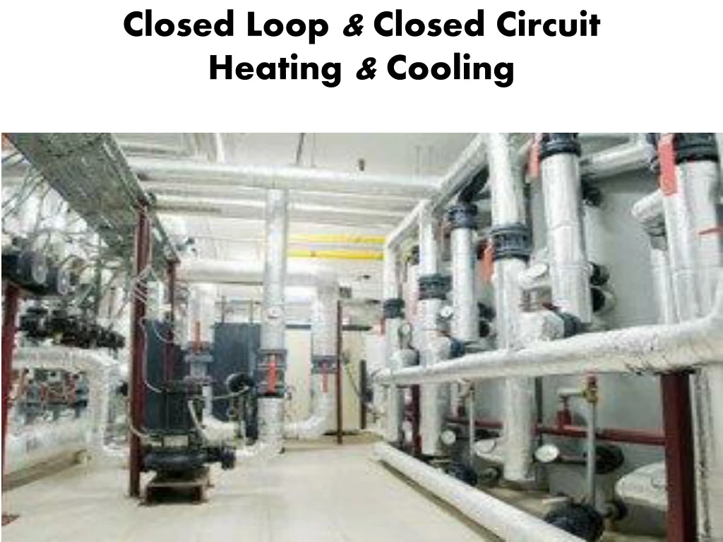 closed loop closed circuit heating cooling