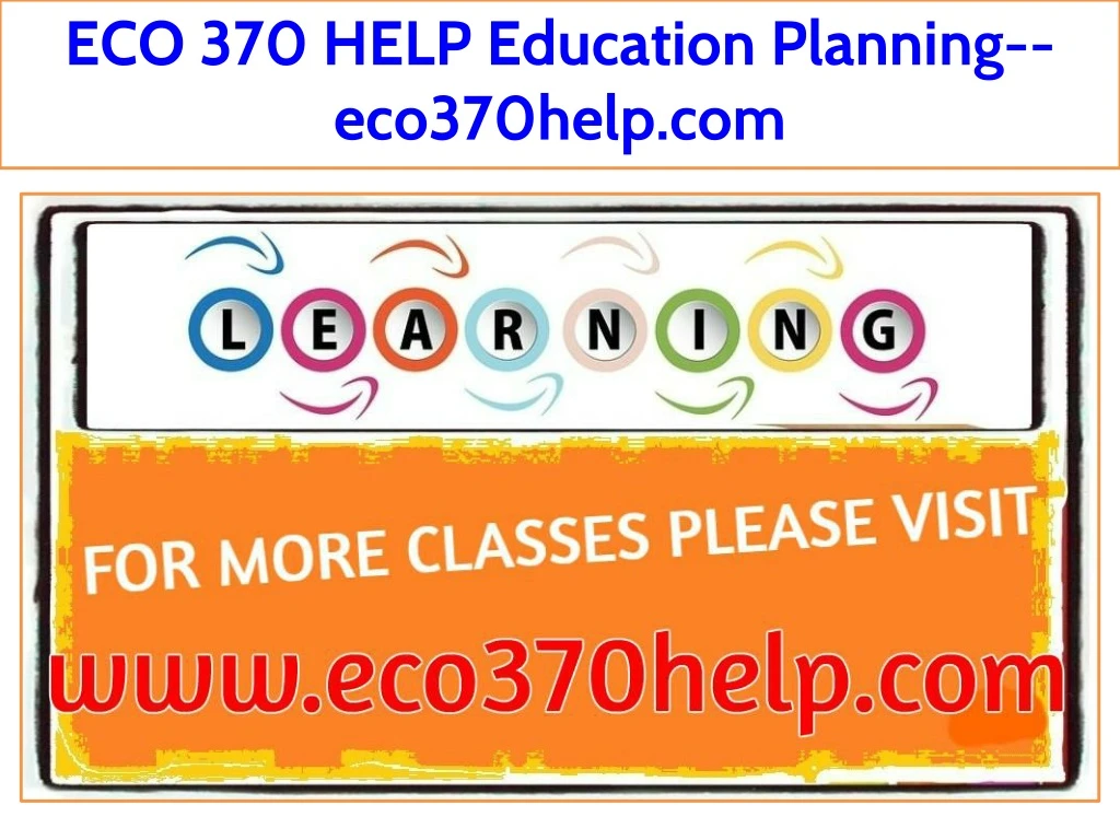eco 370 help education planning eco370help com