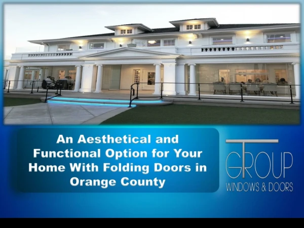 An Aesthetical and Functional Option for Your Home With Folding Doors in Orange County