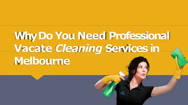 Why You Need A Professional Vacate Cleaning Services in Melbourne