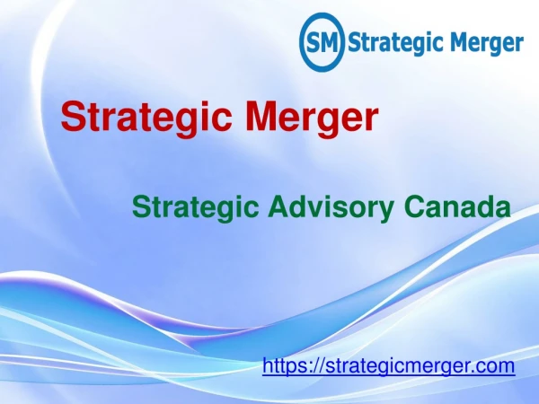 Strategic Merger Canada | Strategic Adviosry Canada