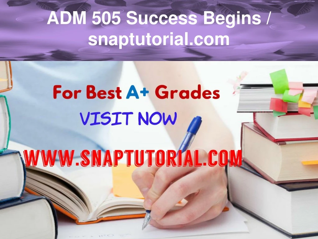 adm 505 success begins snaptutorial com