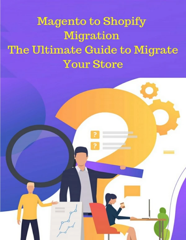 Facing Difficulty while Moving from Magento to Shopify? Follow this Ultimate Guide.