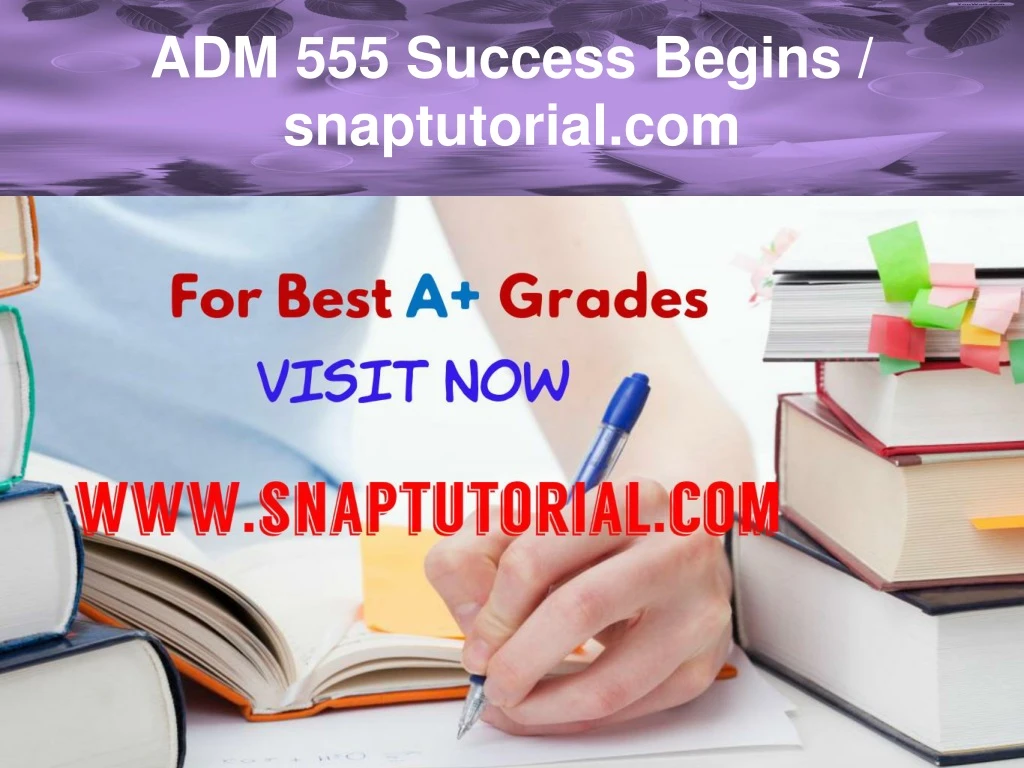 adm 555 success begins snaptutorial com