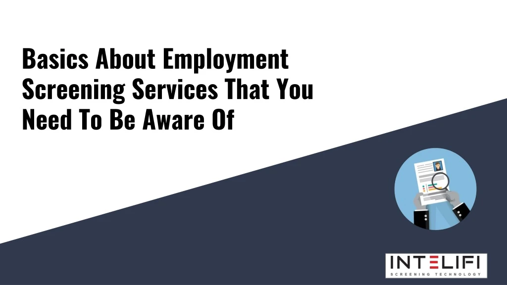 basics about employment screening services that