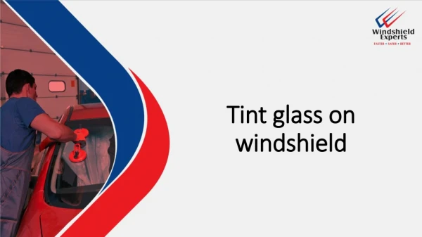 Tint glass on windshield
