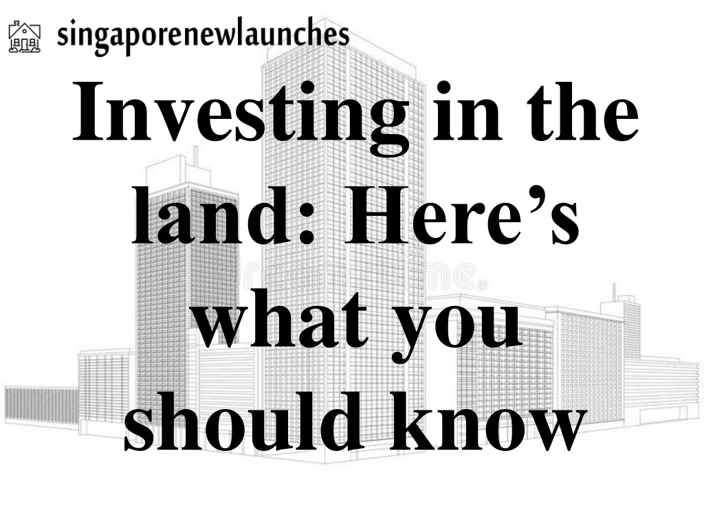 investing in the land here s what you should know
