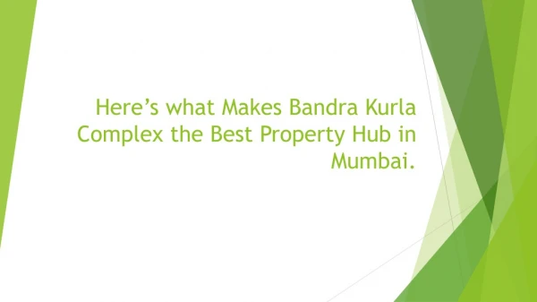 Here’s what makes Bandra Kurla Complex the best property hub in Mumbai.
