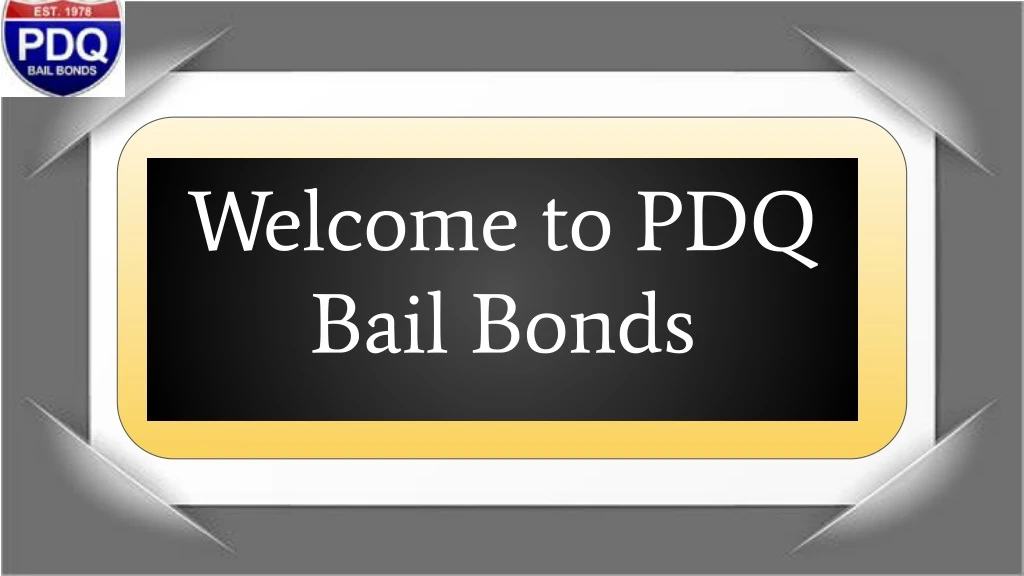 welcome to pdq bail bonds