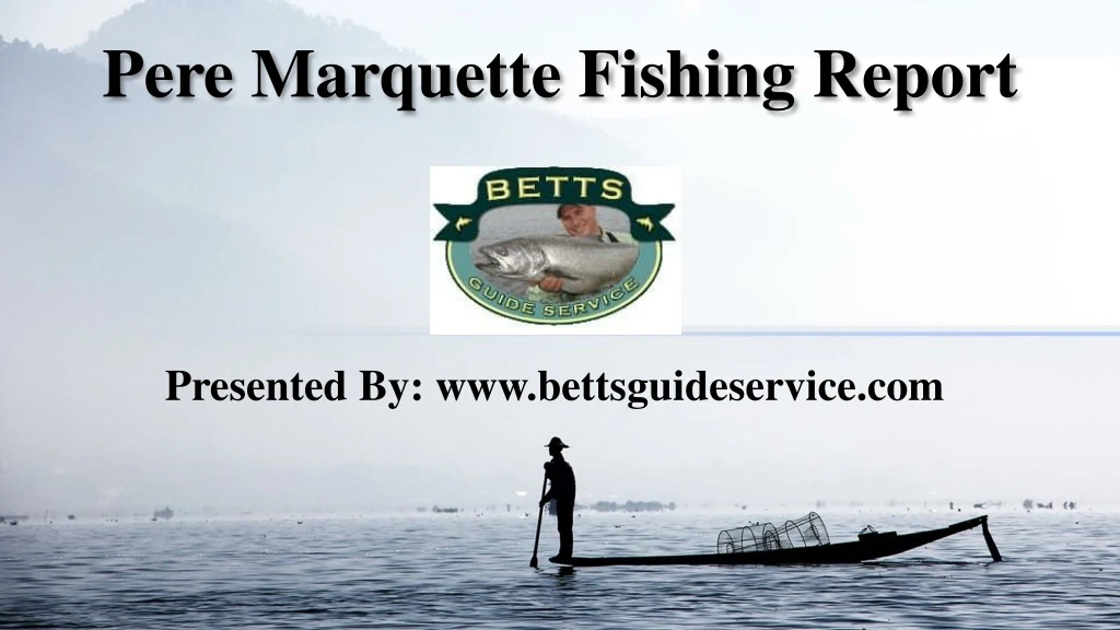 pere marquette fishing report