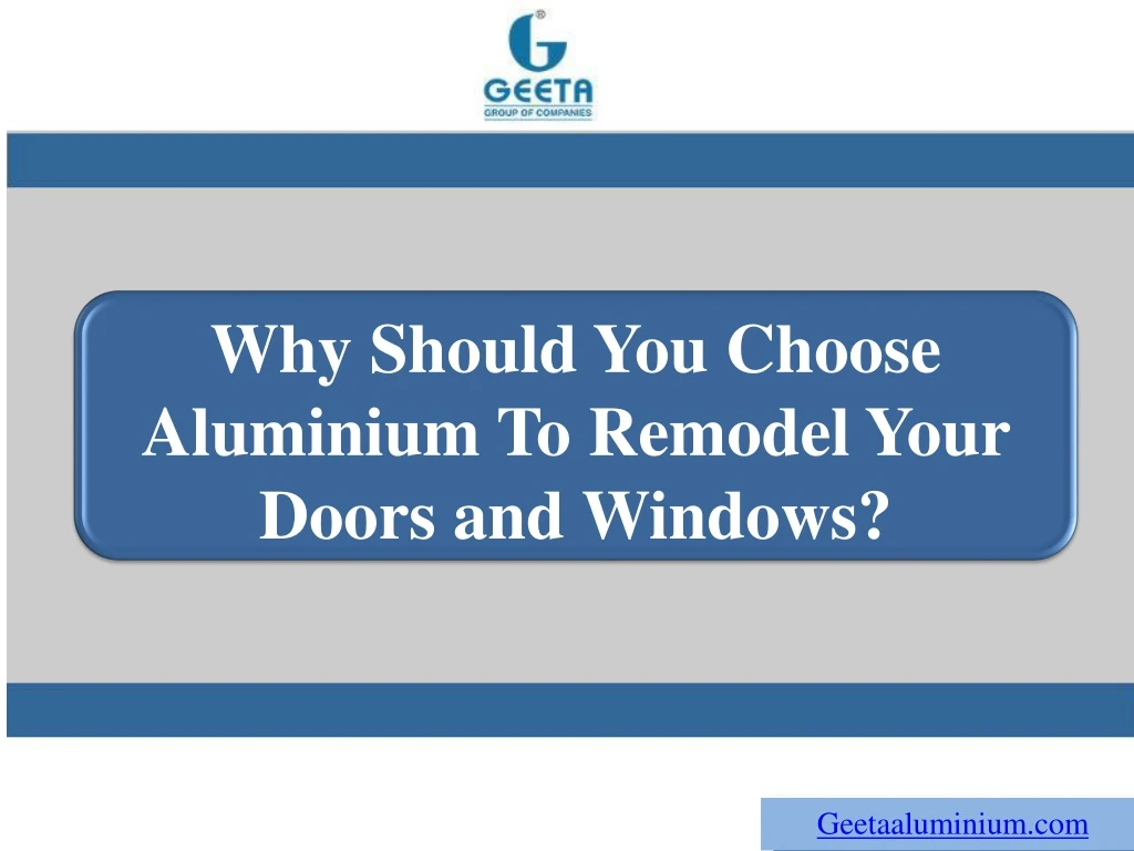 why should you choose aluminium to remodel your