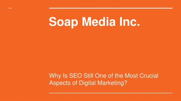 Why is SEO Still One of the Most Crucial Aspects of Digital Marketing?
