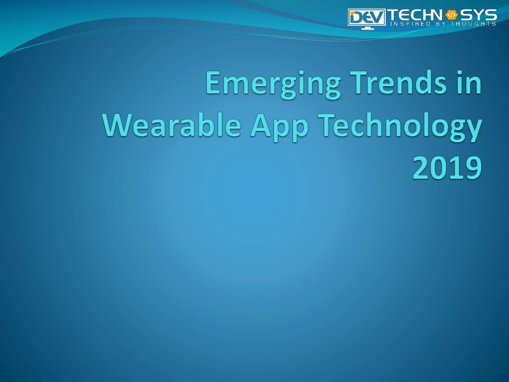 emerging trends in wearable app technology 2019