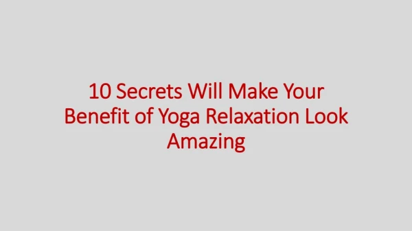 10 Secrets Benefits of Yoga Relaxation