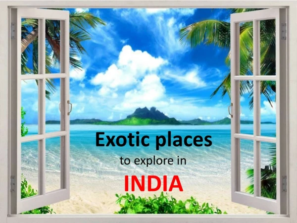 Exotic Places to Explore in India - Superfares