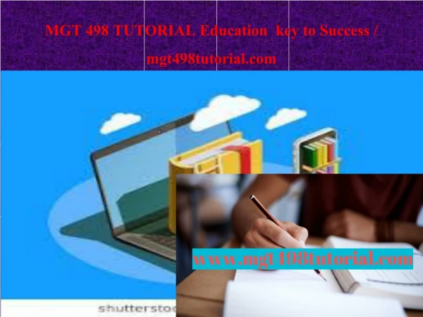 MGT 498 TUTORIAL Education key to Success / mgt498tutorial.com