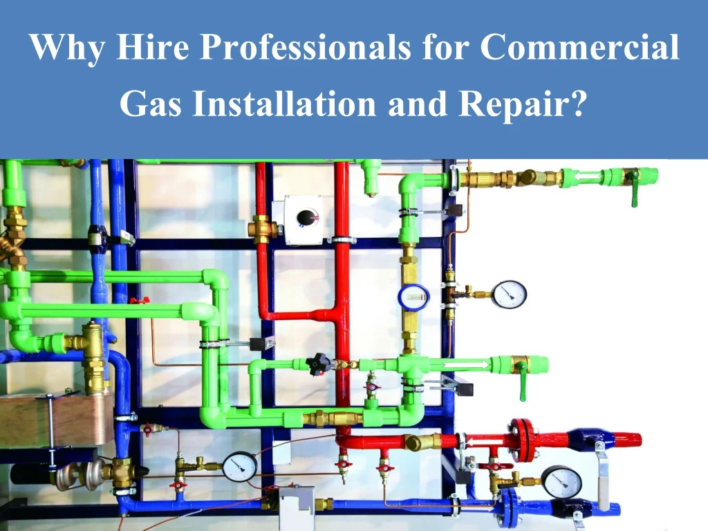 why hire professionals for commercial gas installation and repair