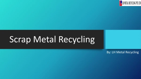 Find the Scrap Metal Recycling in Singapore