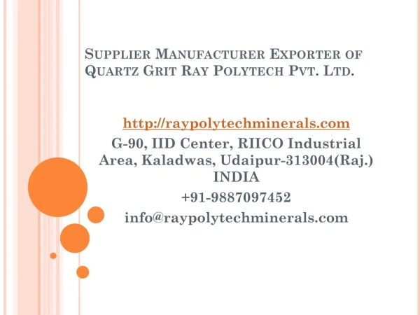 Supplier Manufacturer Exporter of Quartz Grit Ray Polytech Pvt. Ltd.