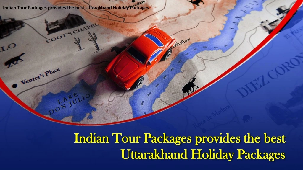 indian tour packages provides the best uttarakhand holiday packages