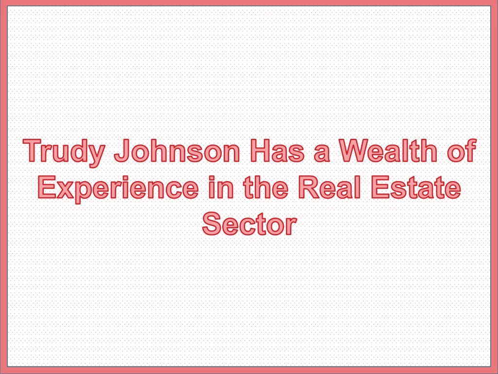 trudy johnson has a wealth of experience