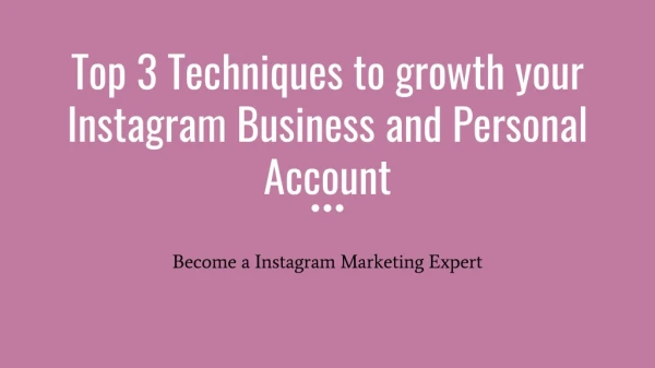 Top 3 techniques to growth your instagram business and personal account