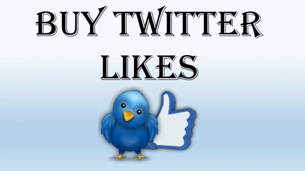 Increase Popularity from Buying Twitter Likes
