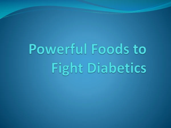 Powerful foods for diabetic patients