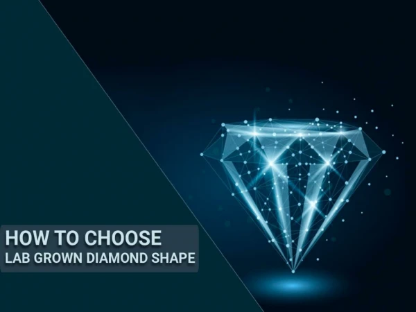 How to Choose Lab Grown Diamond Shape