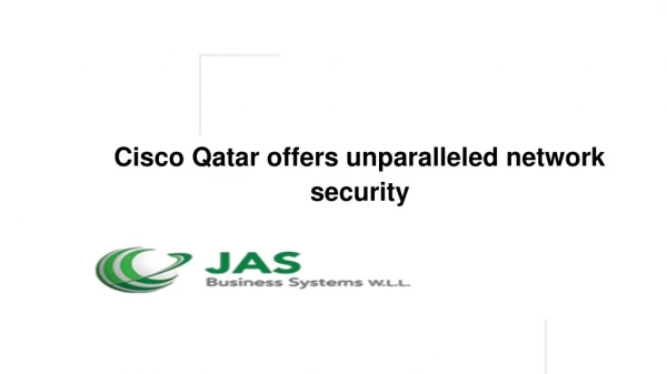 Cisco Qatar offers unparalleled network security