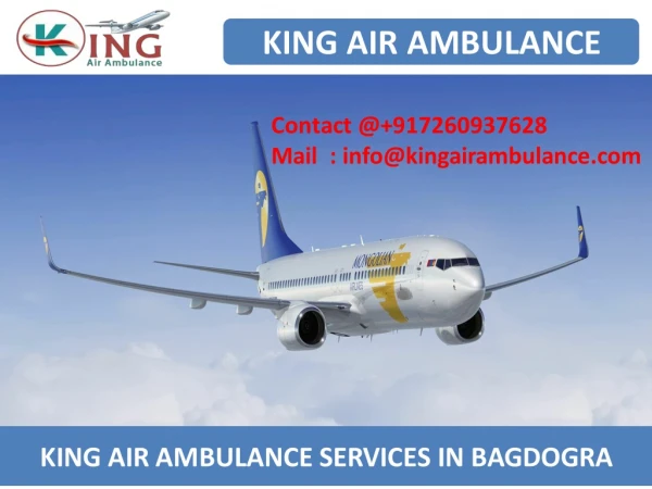 Get Top Class King Air Ambulance Services from Bagdogra and Dibrugarh