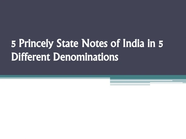 5 Princely State Notes of India in 5 Different Denominations